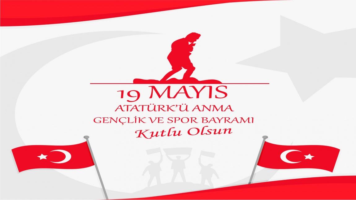 19 Mayıs Atatürk'ün Anma ve Gençlik Spor Bayramımız Kutlu Olsun